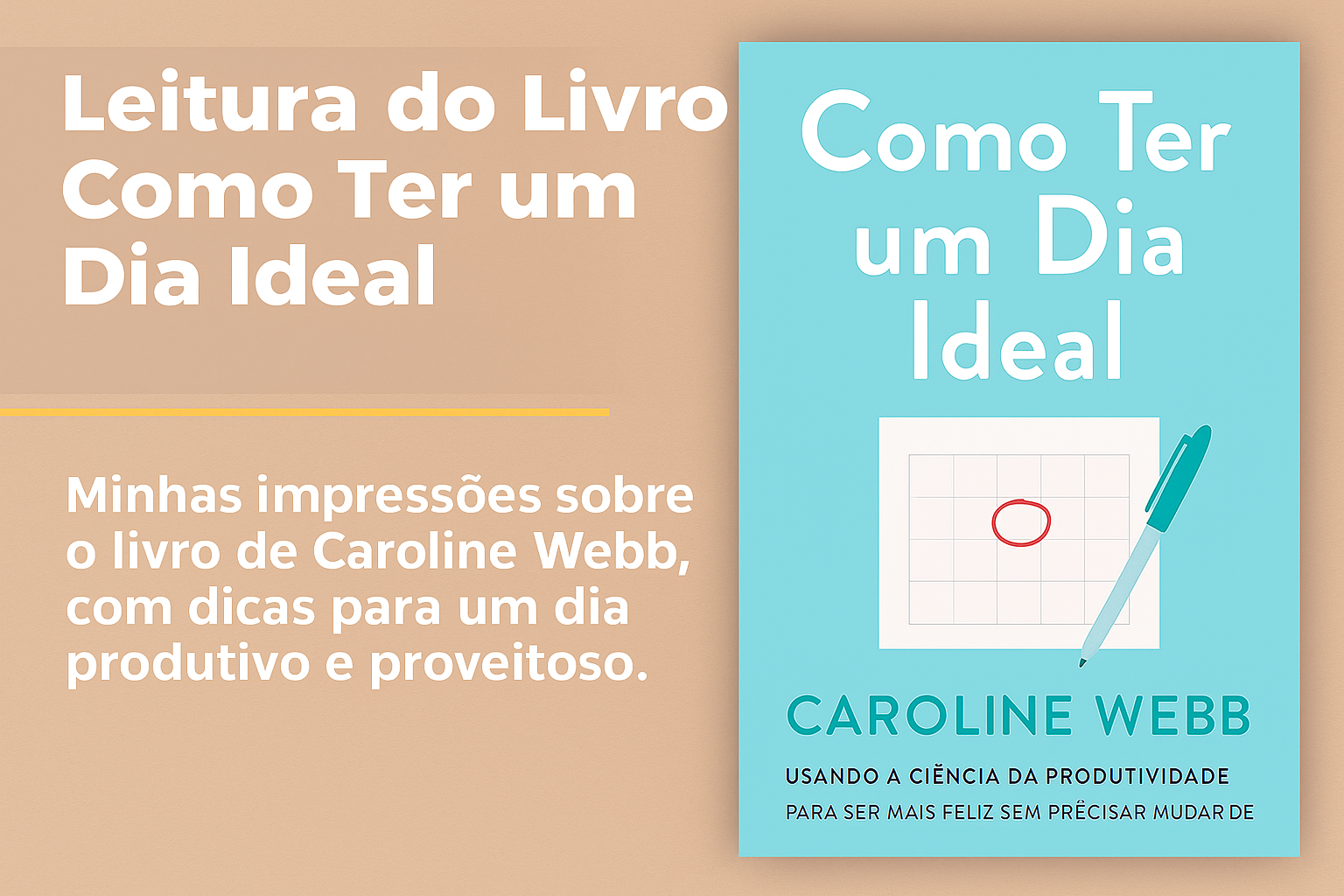 Como Ter um Dia Ideal - Caroline Webb