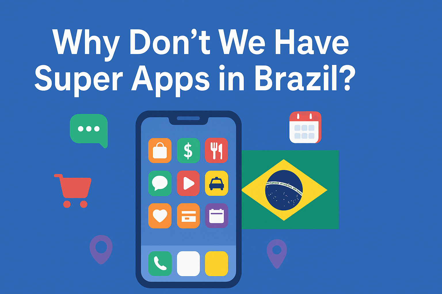 Why Don’t We Have Super Apps in Brazil?