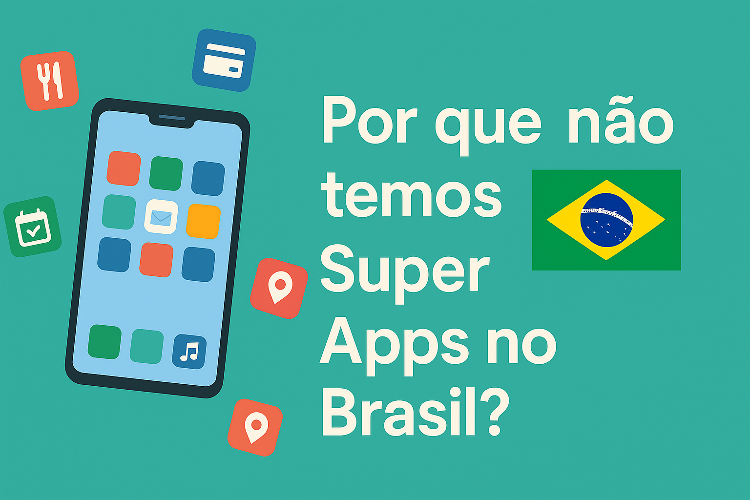Por que não temos Super Apps no Brasil?